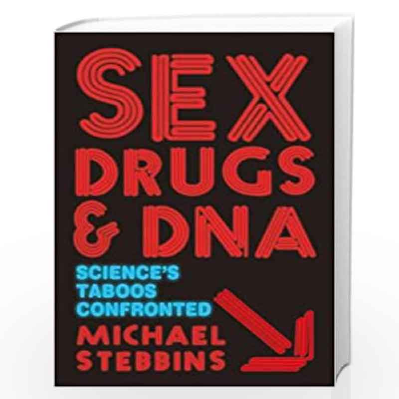 Sex, Drugs and DNA: Science's Taboos Confronted (MacSci) by Michael Stebbins Book-9781403993427