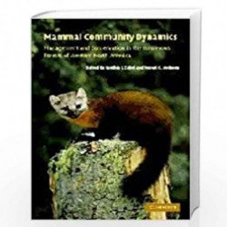 Mammal Community Dynamics: Management and Conservation in the Coniferous Forests of Western North America by Cynthia J. Zabel