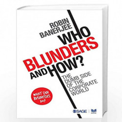 Who Blunders and How: The Dumb Side of the Corporate World by Robin Banerjee Book-9789353285791