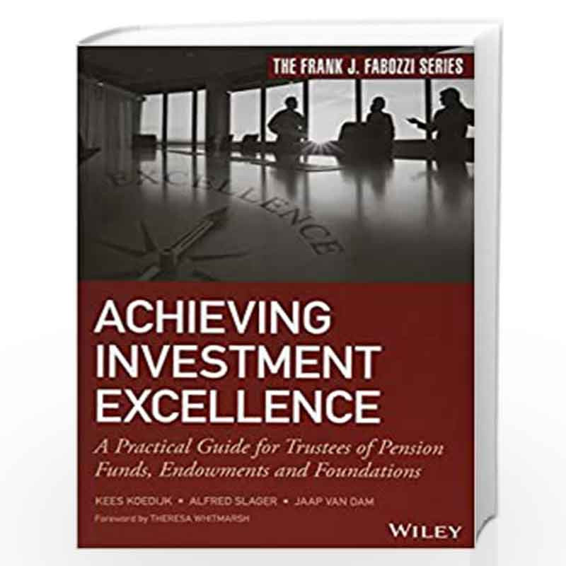 Achieving Investment Excellence: A Practical Guide for Trustees of Pension Funds, Endowments and Foundations (Frank J. Fabozzi S