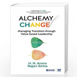 Alchemy of Change: Managing Transition through Value-Based Leadership by Arora H N Book-9789353287610