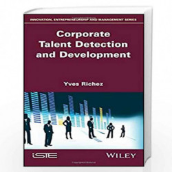 Corporate Talent Detection and Development (Innovation, Entrepreneurship and Management) by Richez Book-9781786303578
