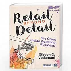 Retail Beyond Detail: The Great Indian Retailing Business by Gibson G. Vedamani Book-9789352807598