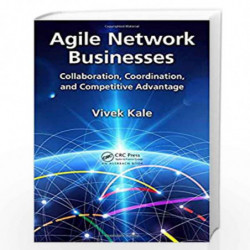 Agile Network Businesses: Collaboration, Coordination, and Competitive Advantage by Vivek Kale Book-9781498748322