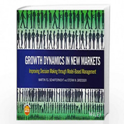 Growth Dynamics in New Markets: Improving Decision Making through Model Based Management by Schaffernicht