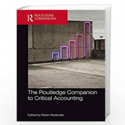 The Routledge Companion to Critical Accounting (Routledge Companions in Business, Management and Accounting) by Robin Roslender 
