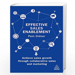 Effective Sales Enablement: Achieve sales growth through collaborative sales and marketing by Didner Pam Book-9780749483647