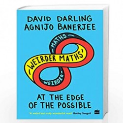 Weirder Maths: At the Edge of the Possible by Janis Allen