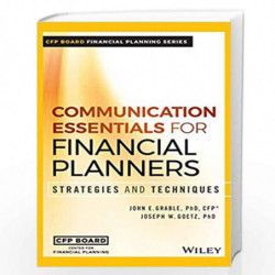 Communication Essentials for Financial Planners: Strategies and Techniques by John E. Grable