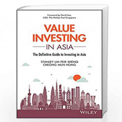 Value Investing in Asia: The Definitive Guide to Investing in Asia (Wiley Finance) by Stanley Lim