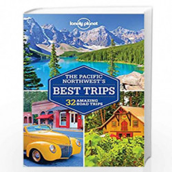 Lonely Planet Pacific Northwest's Best Trips (Trips Regional) by K.R. Gupta Book-9781786572325