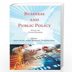 Business and Public Policy: Focus on Uttar Pradesh by Aftab Alam Book-9789386432964