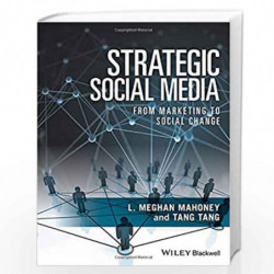 Strategic Social Media: From Marketing to Social Change by L. Meghan Mahoney Book-9781118556849