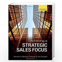 Achieving a Strategic Sales Focus: Contemporary Issues and Future Challenges by Fitzhugh & Douglas Book-9780198706649