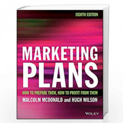 Marketing Plans: How to prepare them, how to profit from them by Malcolm McDonald