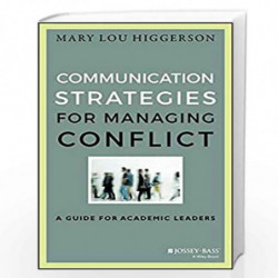 Communication Strategies for Managing Conflict: A Guide for Academic Leaders (Jossey Bass Resources for Department Chairs) by Ma