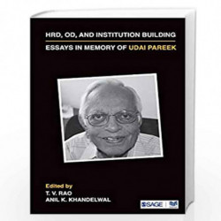 HRD, OD, and Institution Building: Essays in Memory of Udai Pareek by T. V. Rao Book-9789351509912