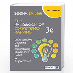 The Handbook of Competency Mapping: Understanding, Designing and Implementing Competency Models in Organizations by Seema Sanghi