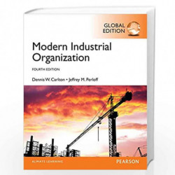 Modern Industrial Organization, Global Edition by Dennis W. Carlton Book-9781292087856