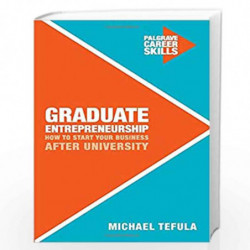 Graduate Entrepreneurship (Palgrave Career Skills) by Michael Tefula Book-9781137493170