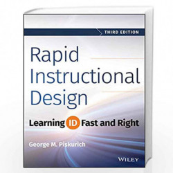 Rapid Instructional Design: Learning ID Fast and Right by George M. Piskurich Book-9781118973974