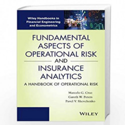 Fundamental Aspects of Operational Risk and Insurance Analytics: A Handbook of Operational Risk (Wiley Handbooks in Financial En