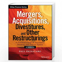 Mergers, Acquisitions, Divestitures, and Other Restructurings: + Website (Wiley Finance) by Paul Pignataro Book-9781118908716