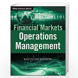 Financial Markets Operations Management (The Wiley Finance Series) by Keith Dickinson Book-9781118843918