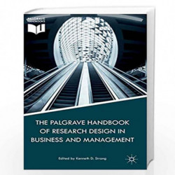 The Palgrave Handbook of Research Design in Business and Management by Kenneth D. Strang Book-9781137379924