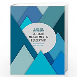 Skills of Management and Leadership: Managing People in Organisations by W. David Rees Book-9781137325617