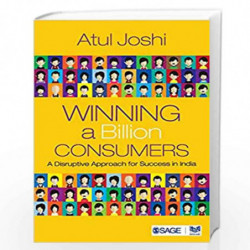 Winning a Billion Consumers: A Disruptive Approach for Success in India by Atul Joshi Book-9789351505570