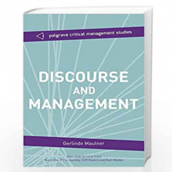 Discourse and Management: Critical Perspectives (The Palgrave Critical Management Studies Series) by Professor Gerlinde Mautner 