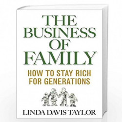 The Business of Family: How to Stay Rich for Generations by Linda Davis Taylor Book-9781137487865