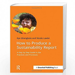 Gold Standard Sustainability: Reporting A Step by Step Guide to Producing Sustainability Reports (DoShorts) by Kye Gbangbola and