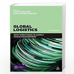 Global Logistics: New Directions in Supply Chain Management by Donald Waters