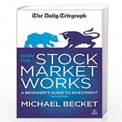 How the Stock Market Works: A Beginner's Guide to Investment by Michael Becket Book-9780749472382