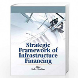 Strategic Framework of Infrastructure Financing by Rudra P. Pradhan Book-9788192430218