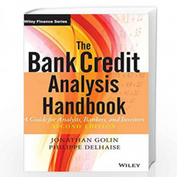 The Bank Credit Analysis Handbook: A Guide for Analysts, Bankers and Investors (Wiley Finance) by Jonathan Golin Book-9780470821
