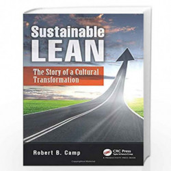 Sustainable Lean: The Story of a Cultural Transformation by Robert B. Camp Book-9781466571686