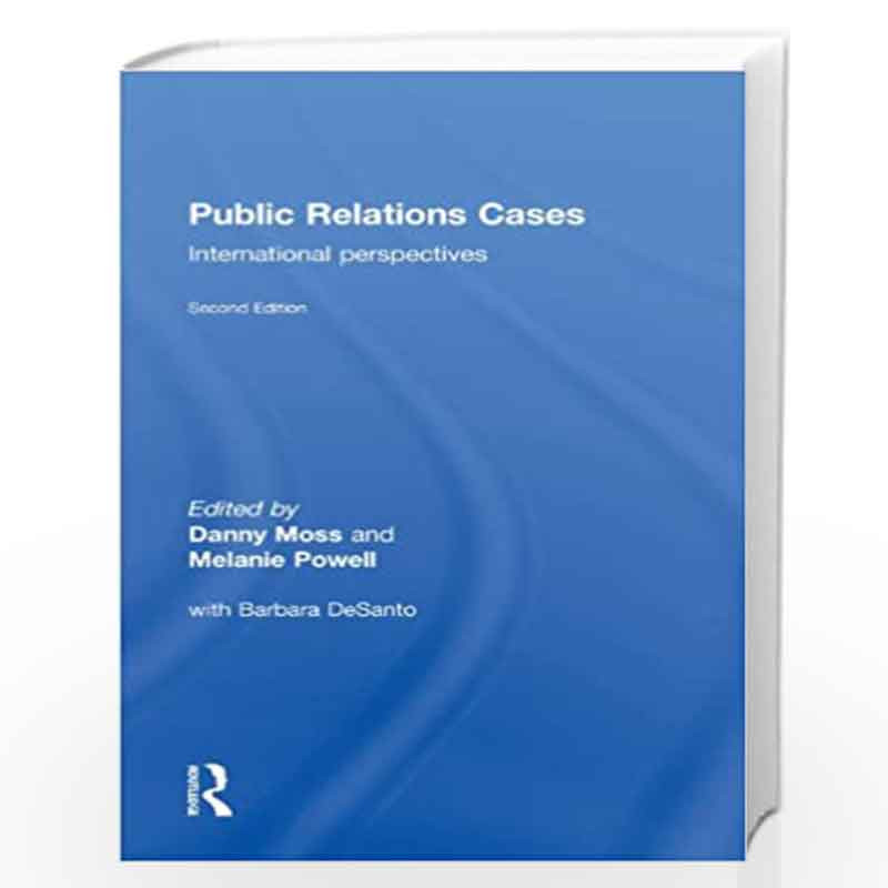 Public Relations Cases: International Perspectives by Danny Moss