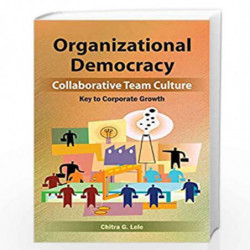 Organizational Democracy: Collaborative Team Culture: Key to Corporate Growth by Chitra G. Lele Book-9788126914470