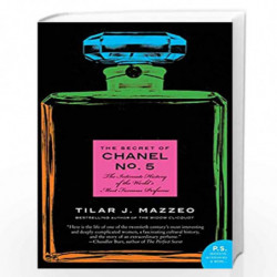 The Secret of Chanel No. 5: The Intimate History of the World's Most Famous Perfume (P.S.) by Tilar J. Mazzeo Book-9780061791031