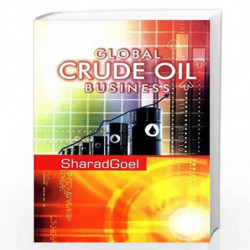 Global Crude Oil Business by Sharad Goel Book-9788182744967
