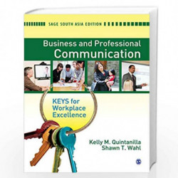 Business and Professional Communication: Keys for Workplace Excellence by Kellly M. Quintanilla Book-9788132106241