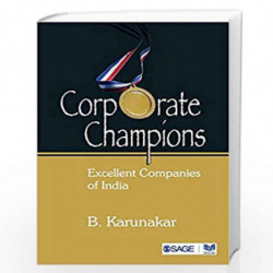 Corporate Champions: Excellent Companies of India by B. Karunakar Book-9788132107125