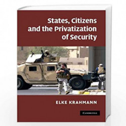 States, Citizens and the Privatisation of Security by Elke Krahmann Book-9780521125192