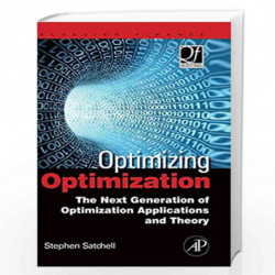 Optimizing Optimization: The Next Generation of Optimization Applications and Theory (Quantitative Finance) by Stephen Satchell 