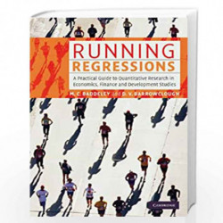 Running Regressions: A Practical Guide to Quantitative Research in Economics, Finance and Development Studies by Michelle C. Bad