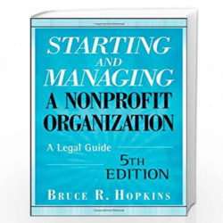 Starting and Managing a Nonprofit Organization: A Legal Guide (Wiley Desktop Editions) by Bruce R. Hopkins Book-9780470397930