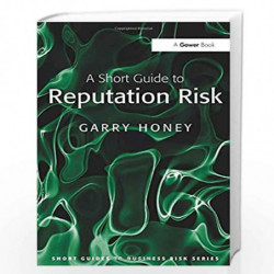 A Short Guide to Reputation Risk (Short Guides to Business Risk) by Garry Honey Book-9780566089954